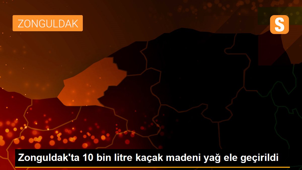 Zonguldak\'ta 10 bin litre kaçak madeni yağ ele geçirildi