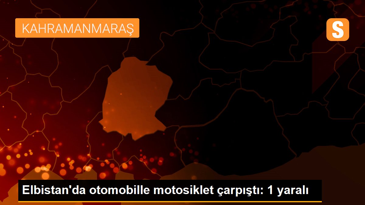 Elbistan\'da otomobille motosiklet çarpıştı: 1 yaralı