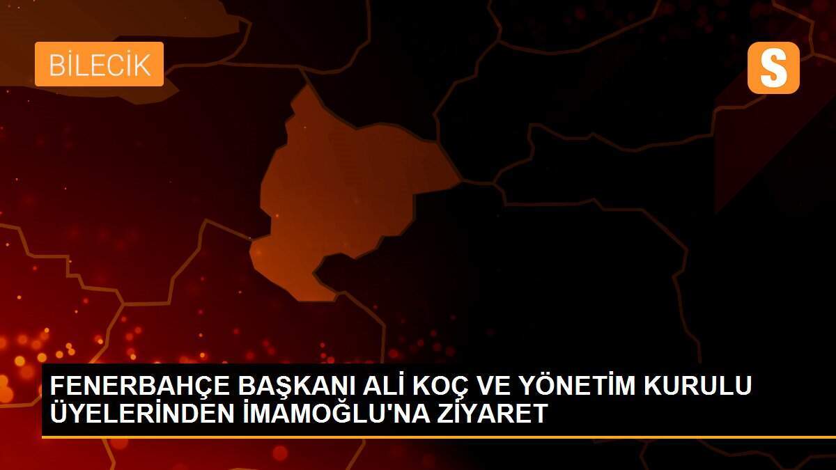 FENERBAHÇE BAŞKANI ALİ KOÇ VE YÖNETİM KURULU ÜYELERİNDEN İMAMOĞLU\'NA ZİYARET