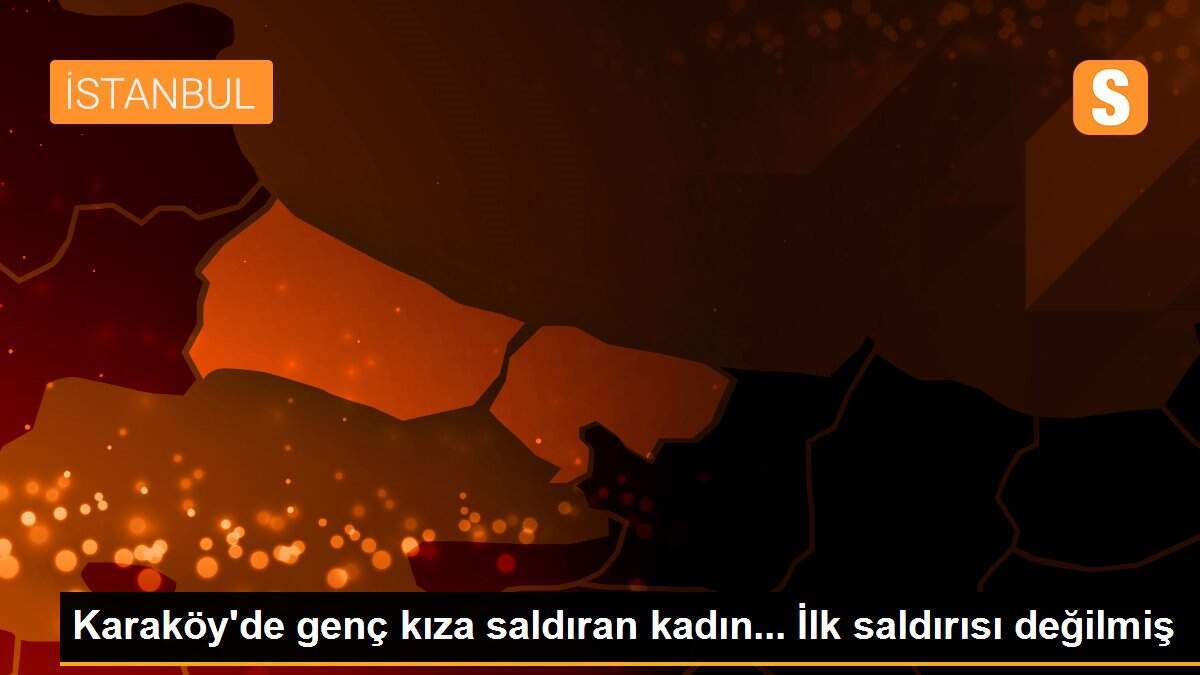 Karaköy\'de genç kıza saldıran kadın... İlk saldırısı değilmiş