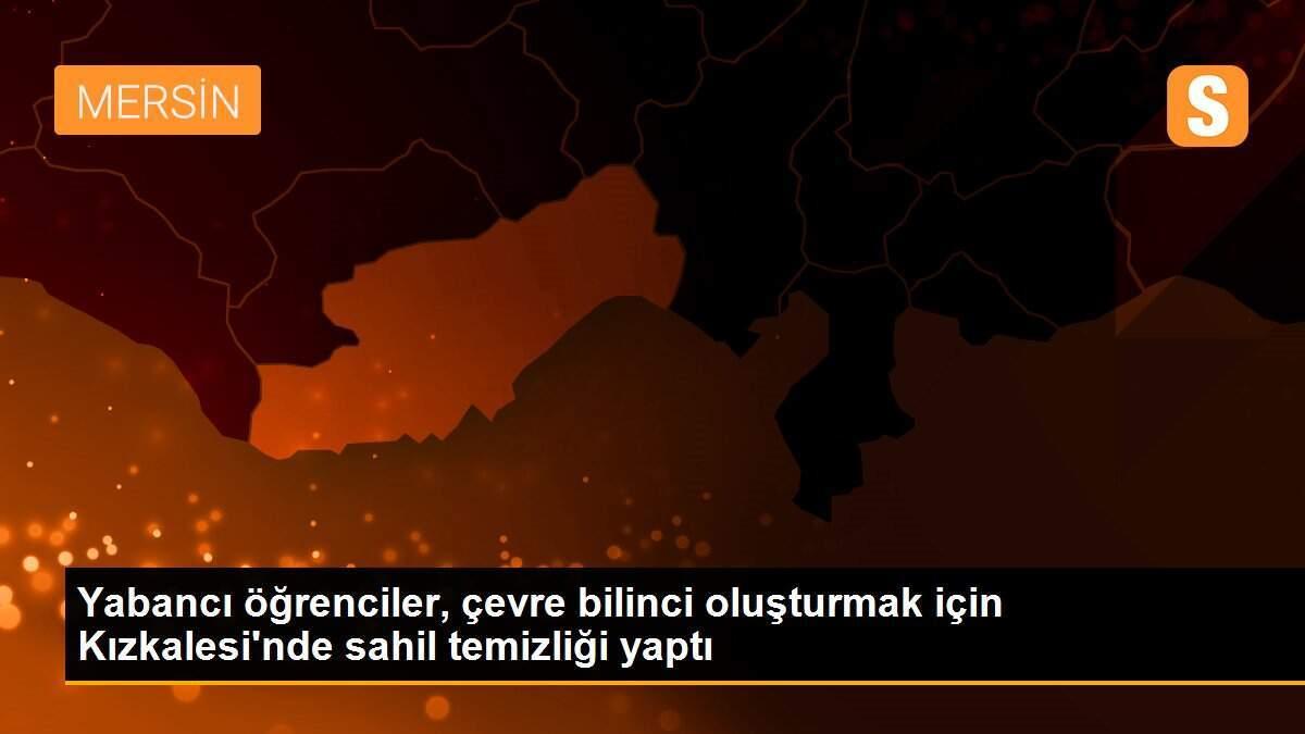 Yabancı öğrenciler, çevre bilinci oluşturmak için Kızkalesi\'nde sahil temizliği yaptı