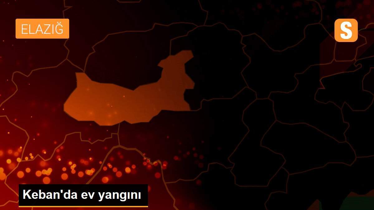 Keban\'da ev yangını