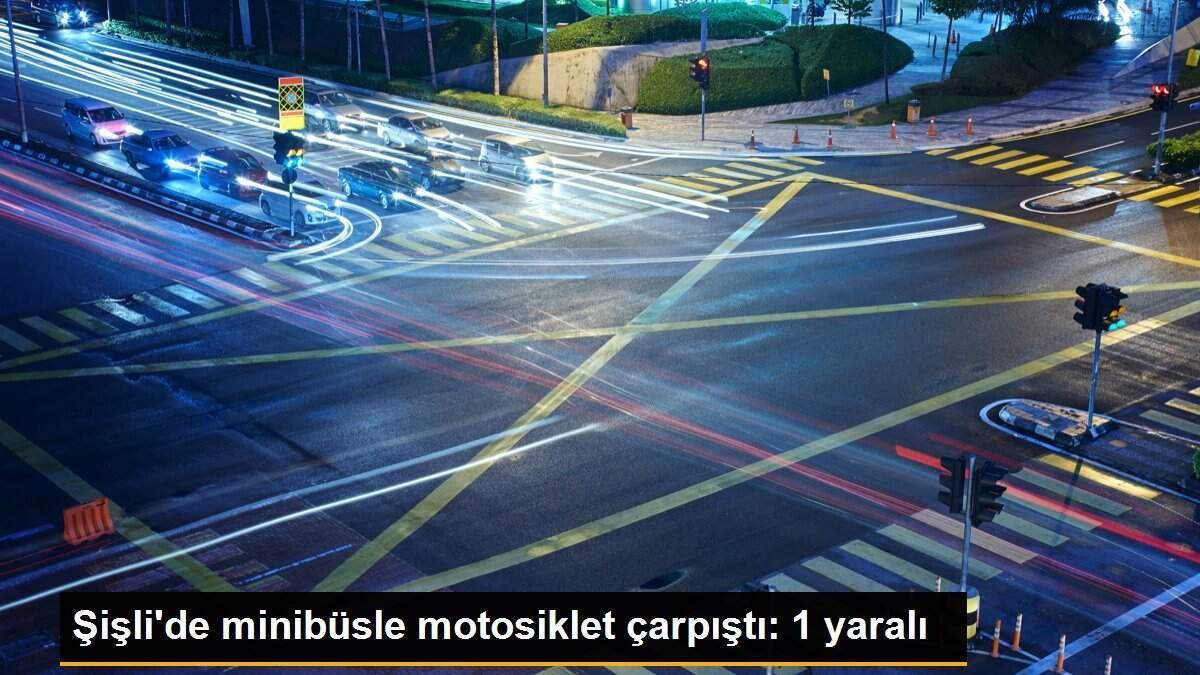Şişli\'de minibüsle motosiklet çarpıştı: 1 yaralı