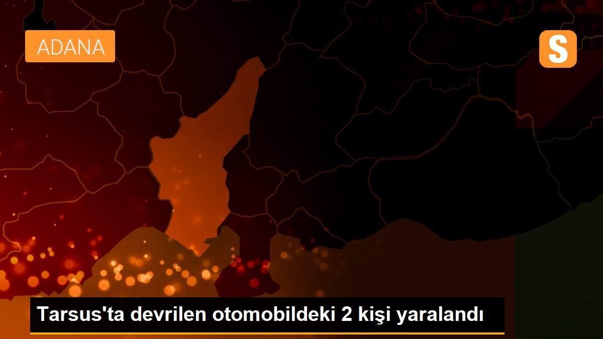 Tarsus\'ta devrilen otomobildeki 2 kişi yaralandı