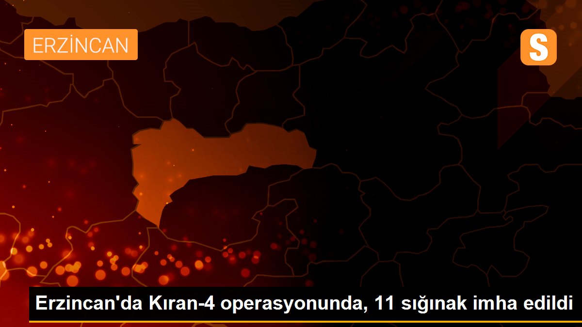 Erzincan\'da Kıran-4 operasyonunda, 11 sığınak imha edildi