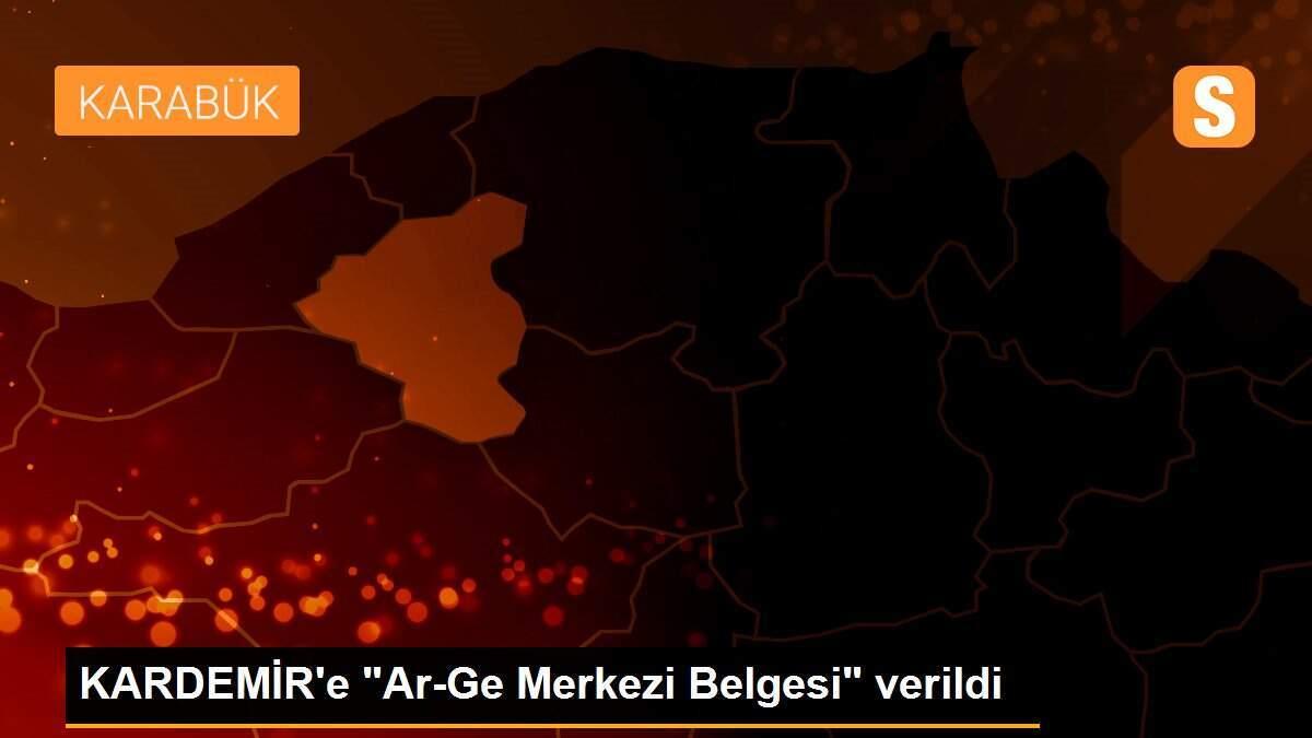 KARDEMİR\'e "Ar-Ge Merkezi Belgesi" verildi