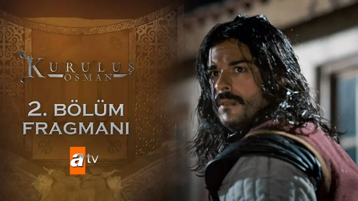 Kuruluş Osman 2. Bölüm Fragmanı