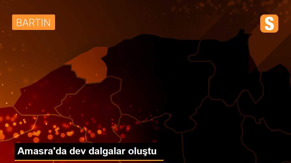 Amasra\'da dev dalgalar oluştu