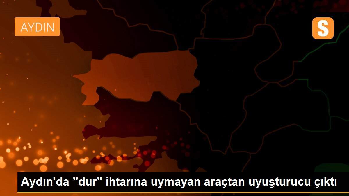 Aydın\'da "dur" ihtarına uymayan araçtan uyuşturucu çıktı