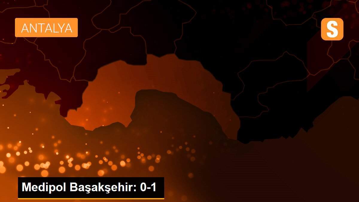 Medipol Başakşehir: 0-1