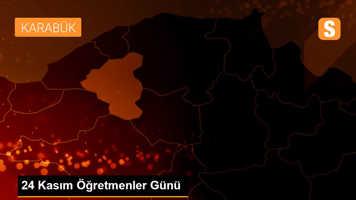 24 Kasım Öğretmenler Günü