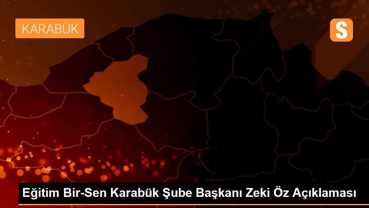 Eğitim Bir-Sen Karabük Şube Başkanı Zeki Öz Açıklaması