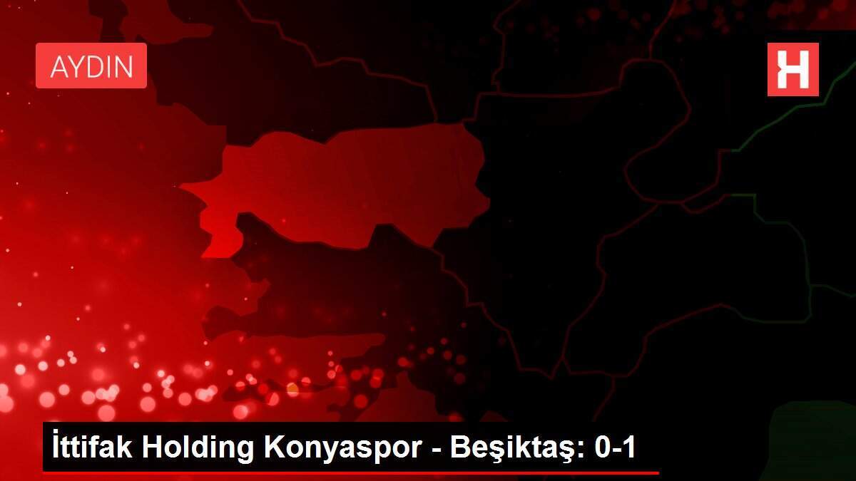 İttifak Holding Konyaspor - Beşiktaş: 0-1