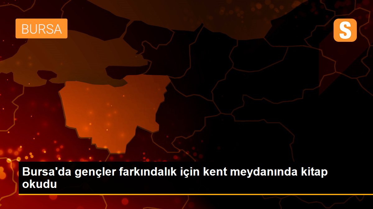 Bursa\'da gençler farkındalık için kent meydanında kitap okudu