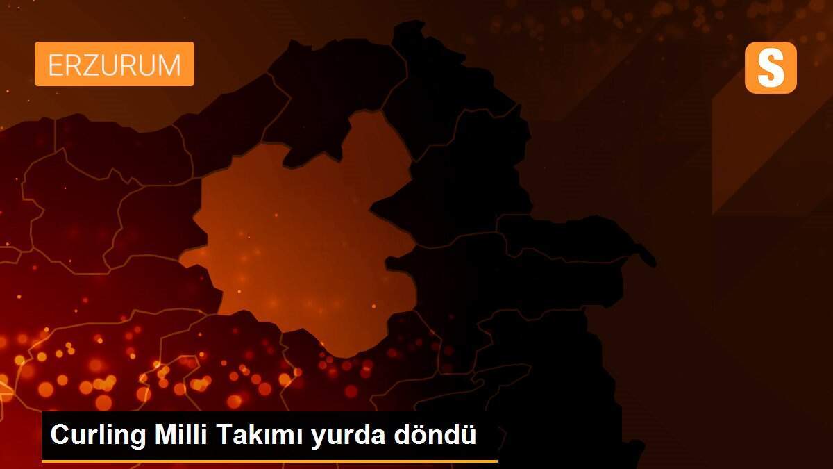 Curling Milli Takımı yurda döndü