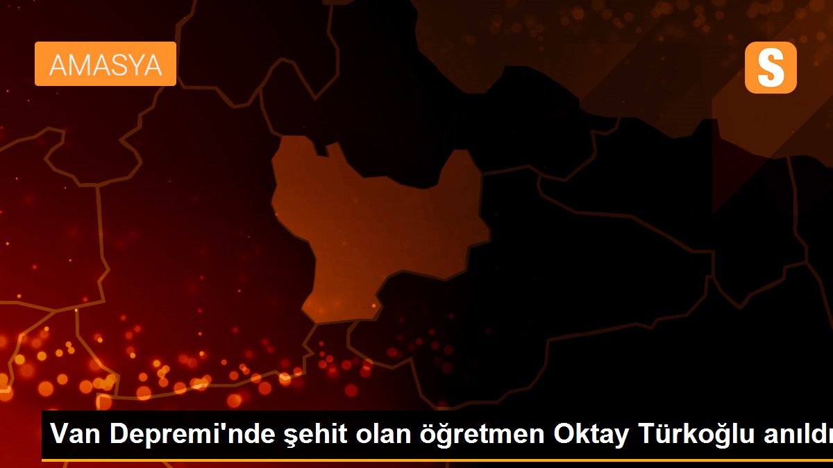 Van Depremi\'nde şehit olan öğretmen Oktay Türkoğlu anıldı