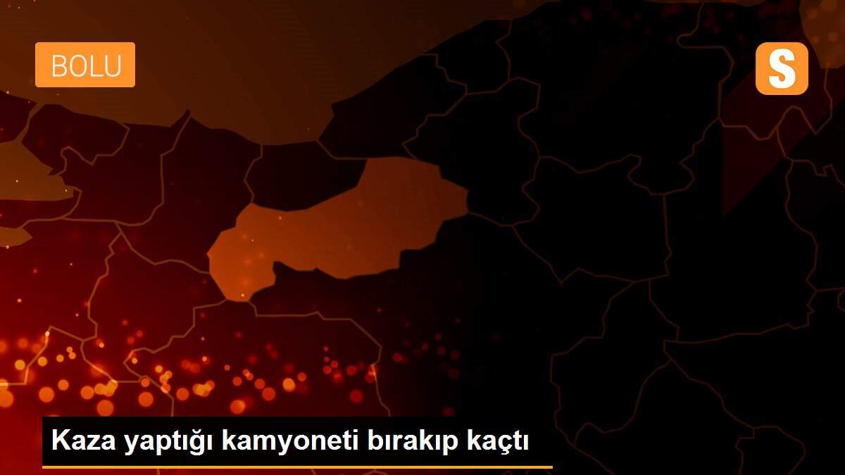 Kaza yaptığı kamyoneti bırakıp kaçtı