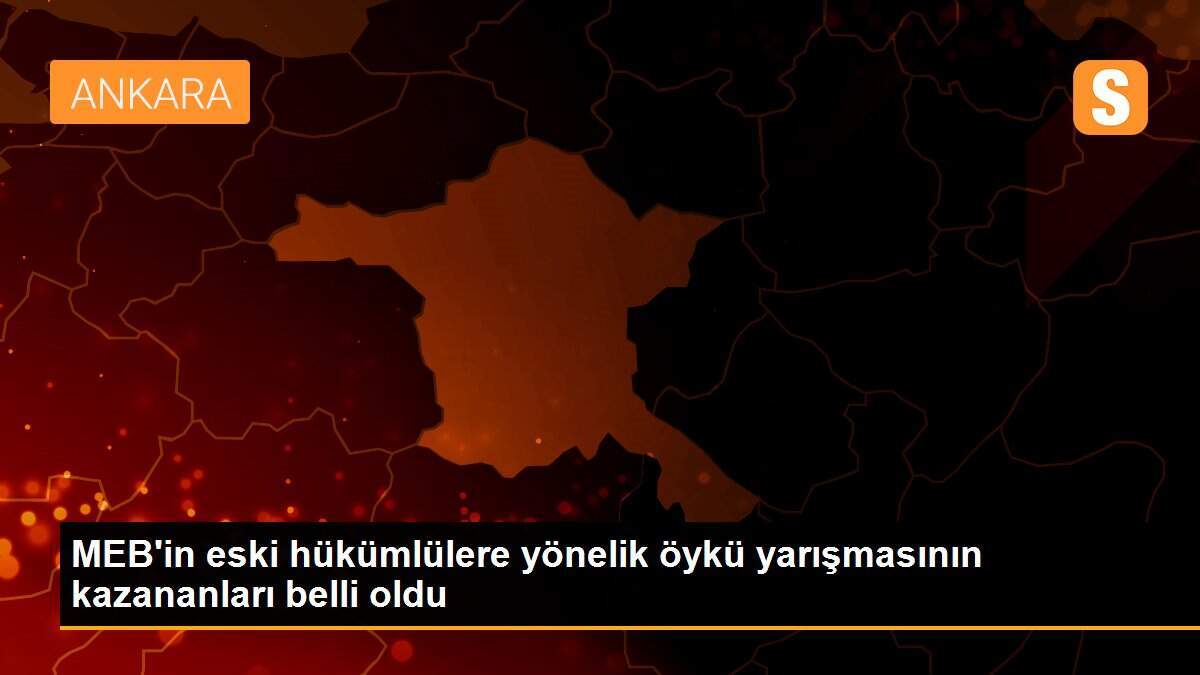 MEB\'in eski hükümlülere yönelik öykü yarışmasının kazananları belli oldu