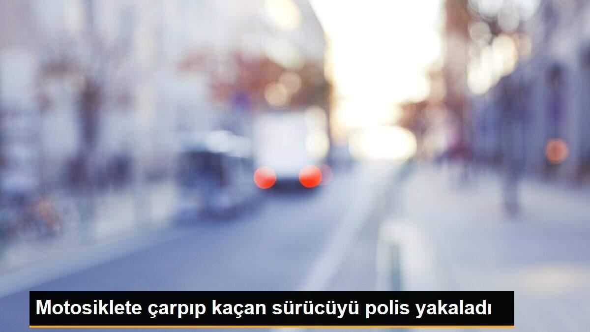 Motosiklete çarpıp kaçan sürücüyü polis yakaladı