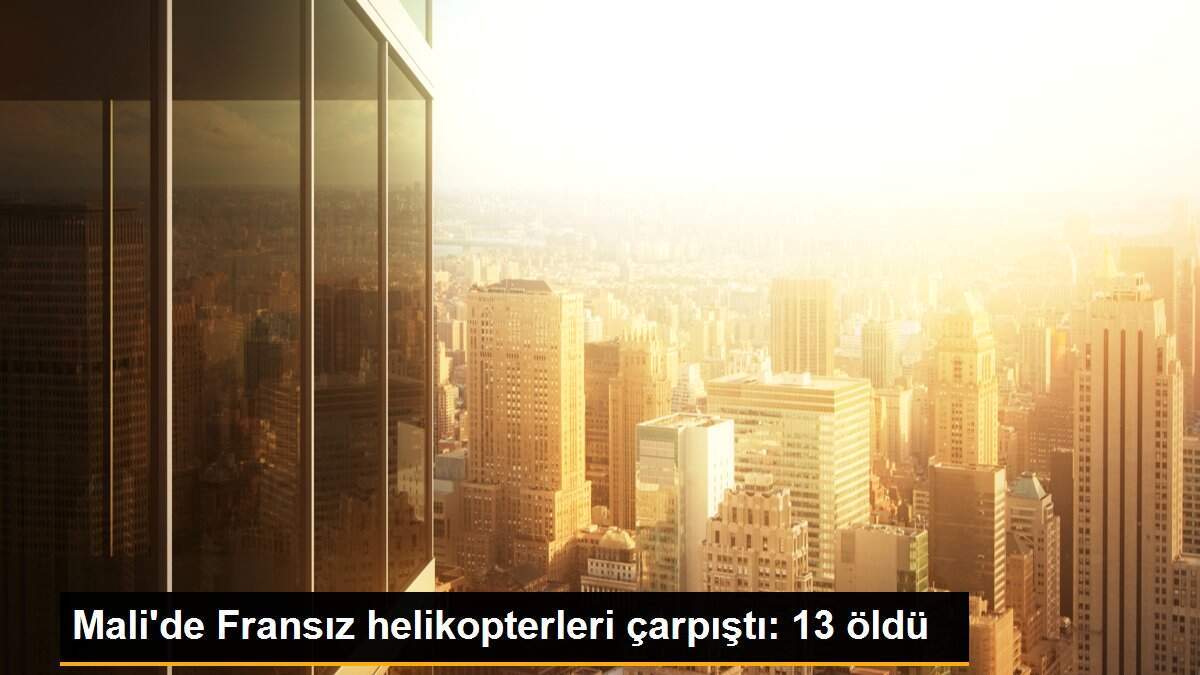 Mali\'de Fransız helikopterleri çarpıştı: 13 öldü