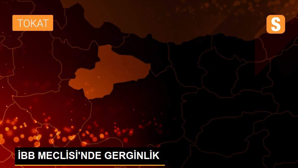 İBB MECLİSİ\'NDE GERGİNLİK