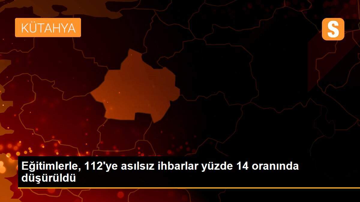 Eğitimlerle, 112\'ye asılsız ihbarlar yüzde 14 oranında düşürüldü