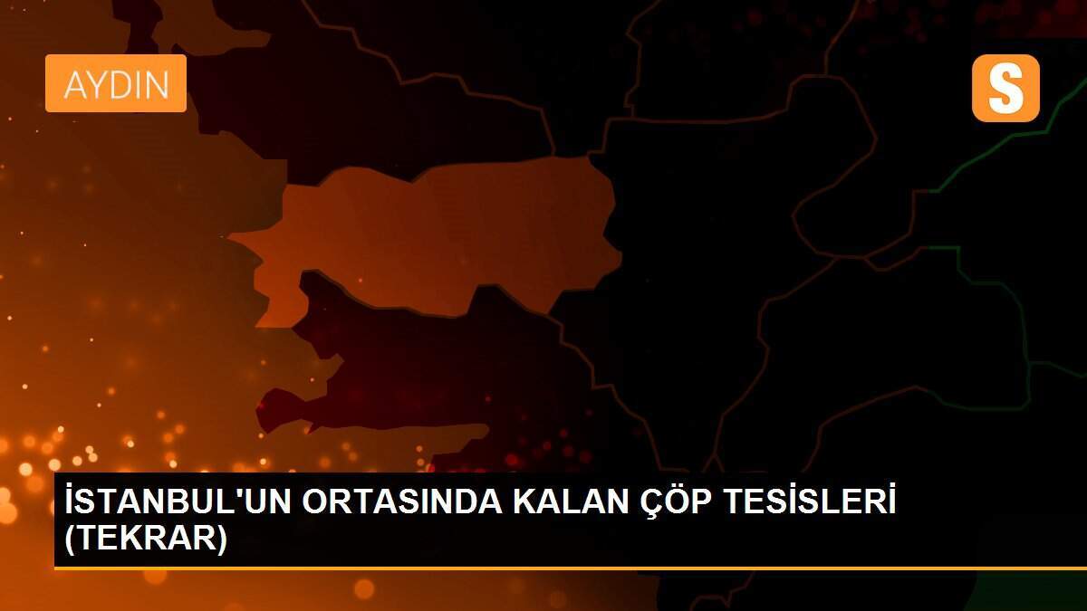 İSTANBUL\'UN ORTASINDA KALAN ÇÖP TESİSLERİ (TEKRAR)