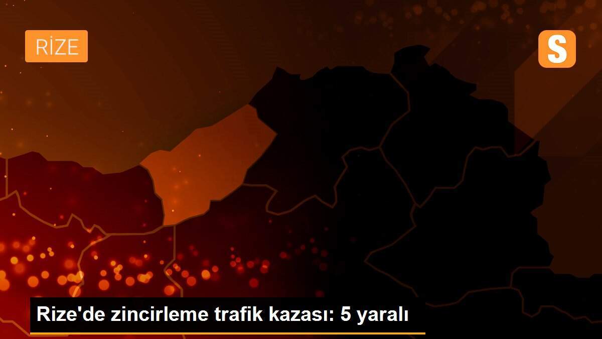 Rize\'de zincirleme trafik kazası: 5 yaralı