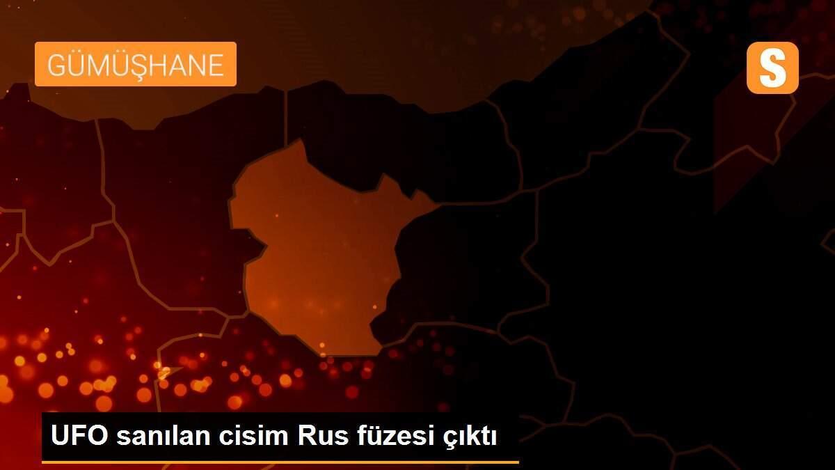 UFO sanılan cisim Rus füzesi çıktı