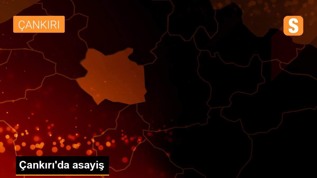 Çankırı\'da asayiş