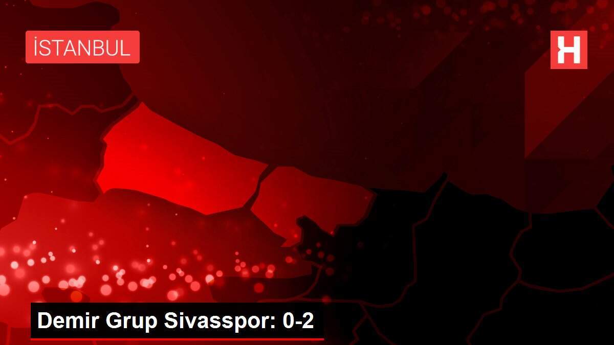 Demir Grup Sivasspor: 0-2