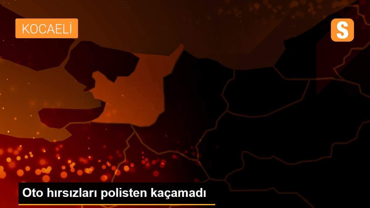Oto hırsızları polisten kaçamadı