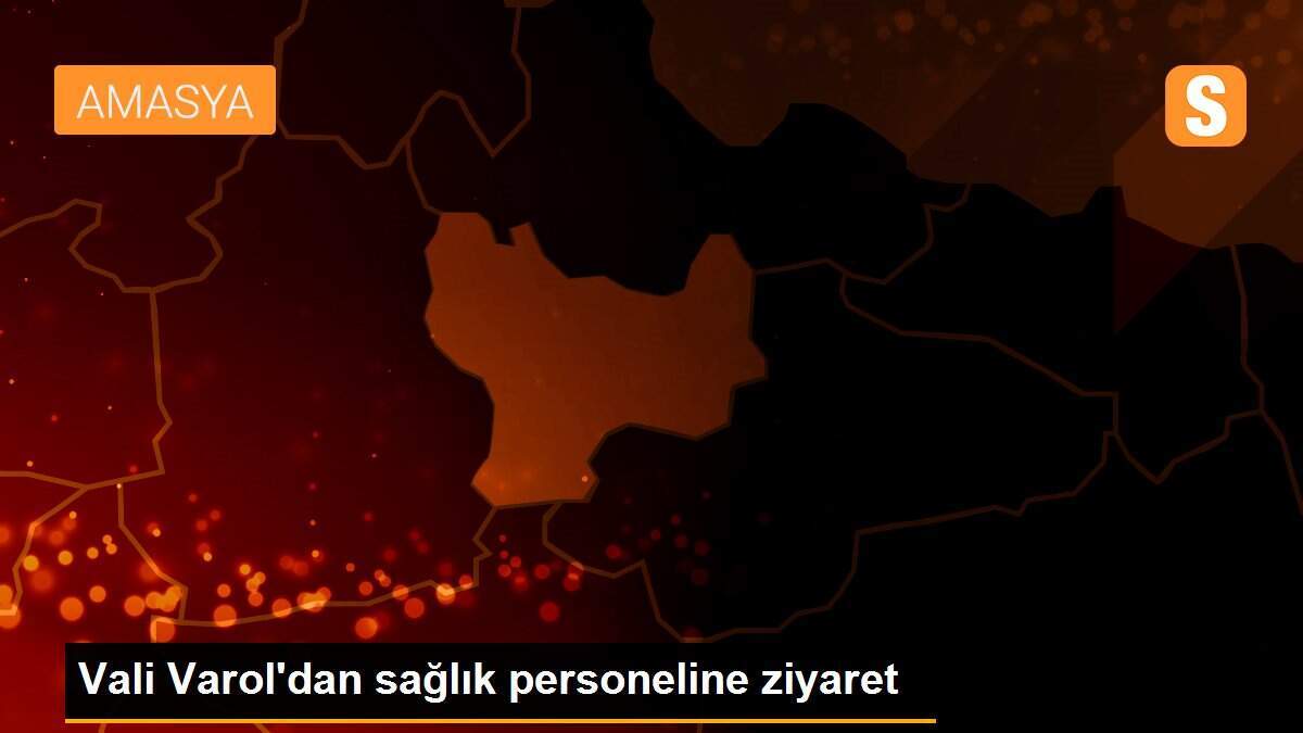 Vali Varol\'dan sağlık personeline ziyaret