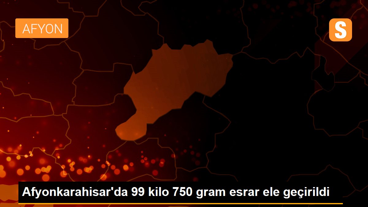 Afyonkarahisar\'da 99 kilo 750 gram esrar ele geçirildi