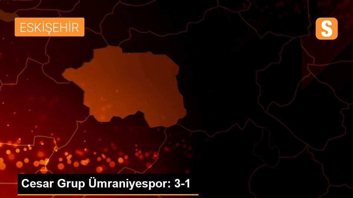 Cesar Grup Ümraniyespor: 3-1