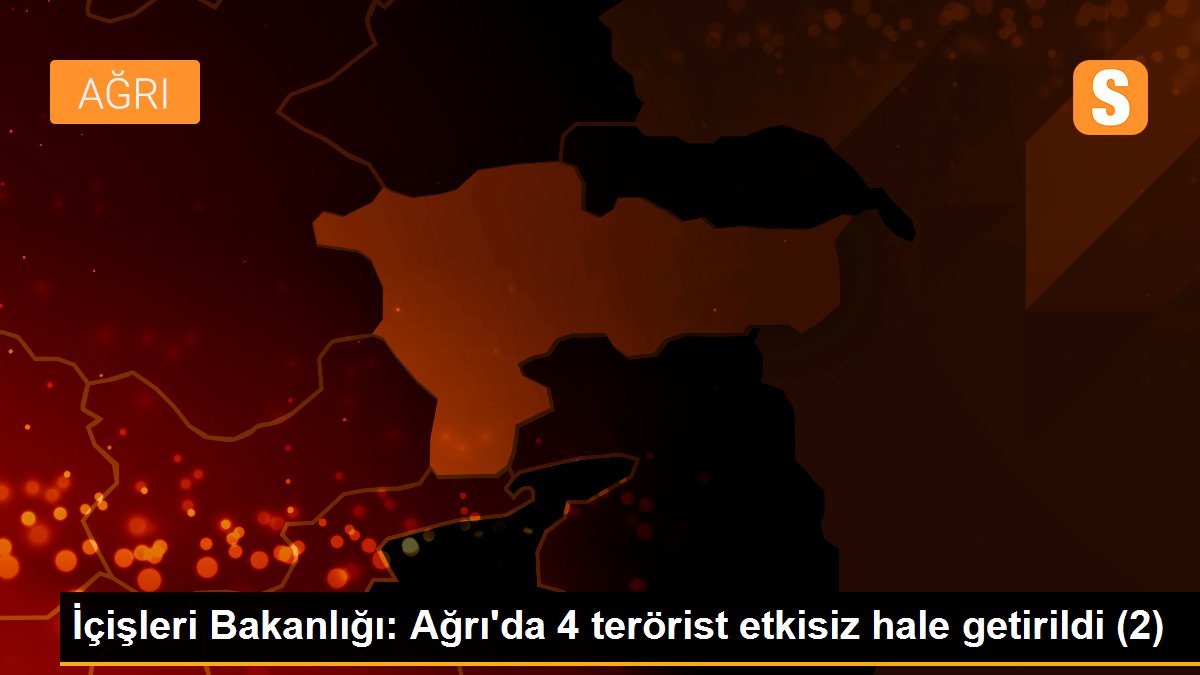 İçişleri Bakanlığı: Ağrı\'da 4 terörist etkisiz hale getirildi (2)