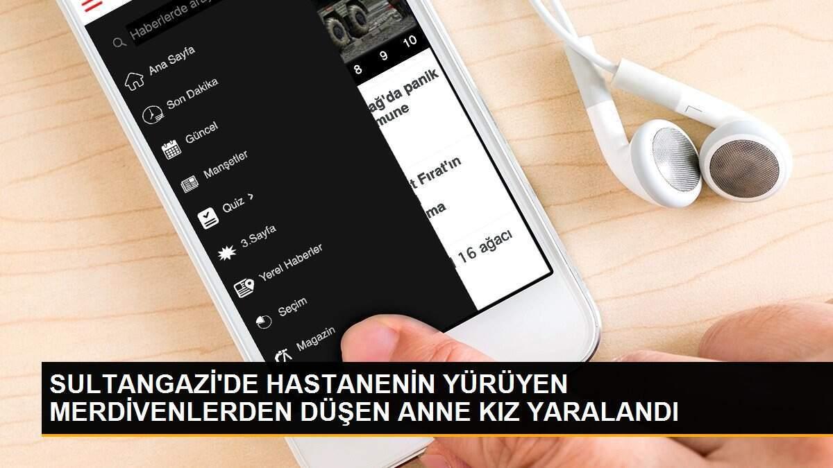 SULTANGAZİ\'DE HASTANENİN YÜRÜYEN MERDİVENLERDEN DÜŞEN ANNE KIZ YARALANDI