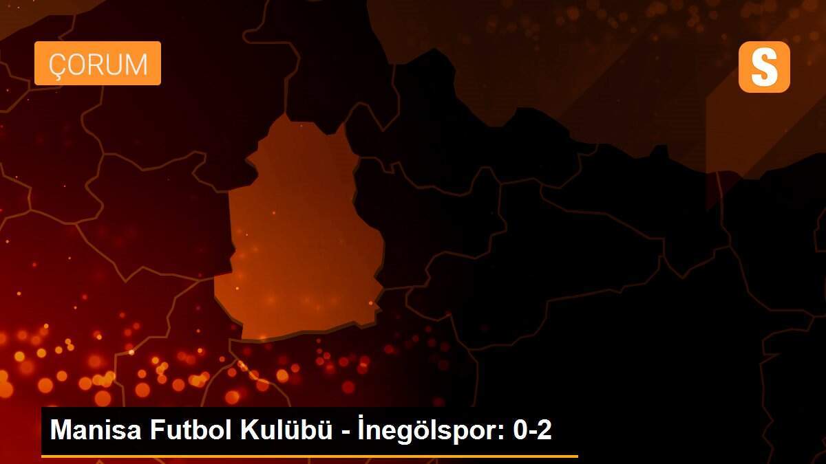 Manisa Futbol Kulübü - İnegölspor: 0-2