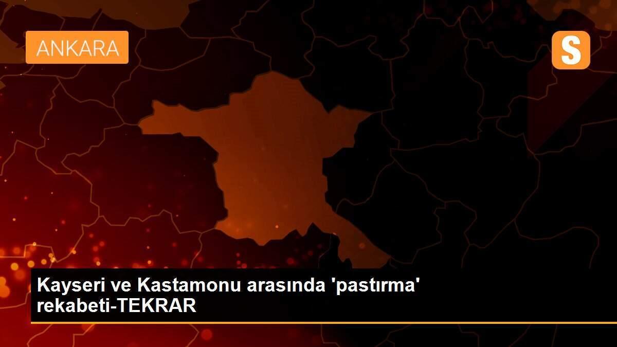 Kayseri ve Kastamonu arasında \'pastırma\' rekabeti-TEKRAR