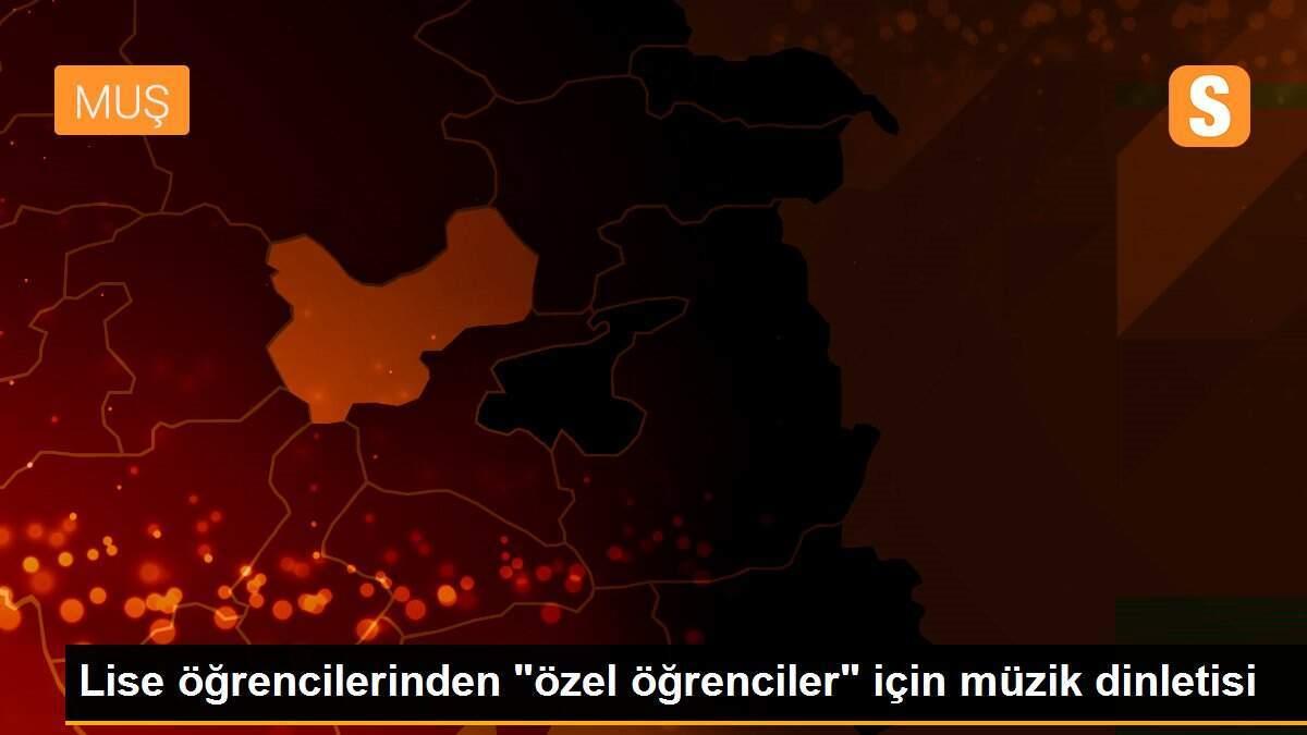 Lise öğrencilerinden "özel öğrenciler" için müzik dinletisi