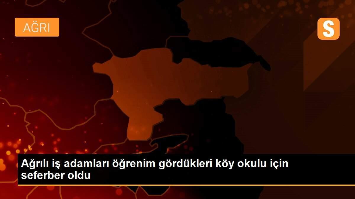 Ağrılı iş adamları öğrenim gördükleri köy okulu için seferber oldu