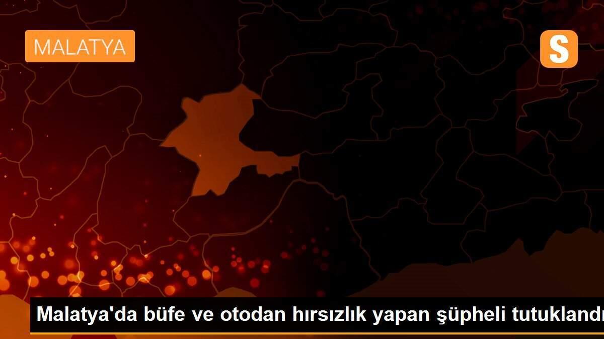 Malatya\'da büfe ve otodan hırsızlık yapan şüpheli tutuklandı