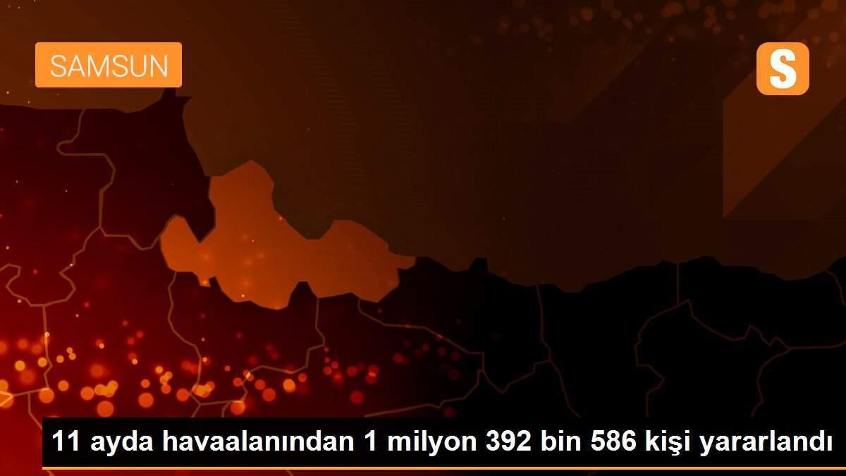 11 ayda havaalanından 1 milyon 392 bin 586 kişi yararlandı