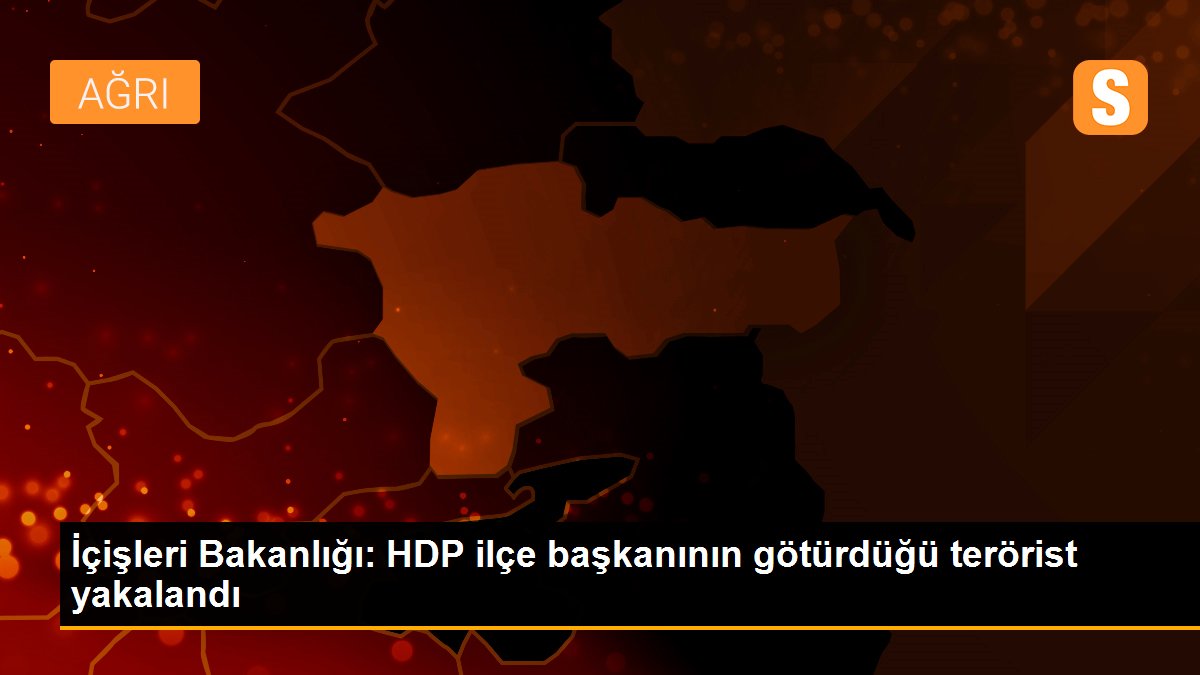 İçişleri Bakanlığı: HDP ilçe başkanının götürdüğü terörist yakalandı