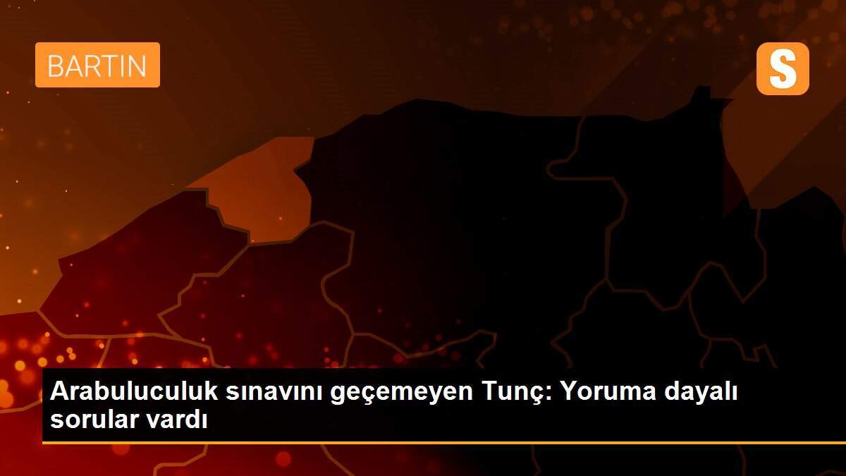 Arabuluculuk sınavını geçemeyen Tunç: Yoruma dayalı sorular vardı