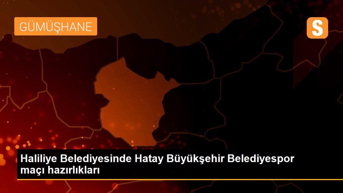 Haliliye Belediyesinde Hatay Büyükşehir Belediyespor maçı hazırlıkları