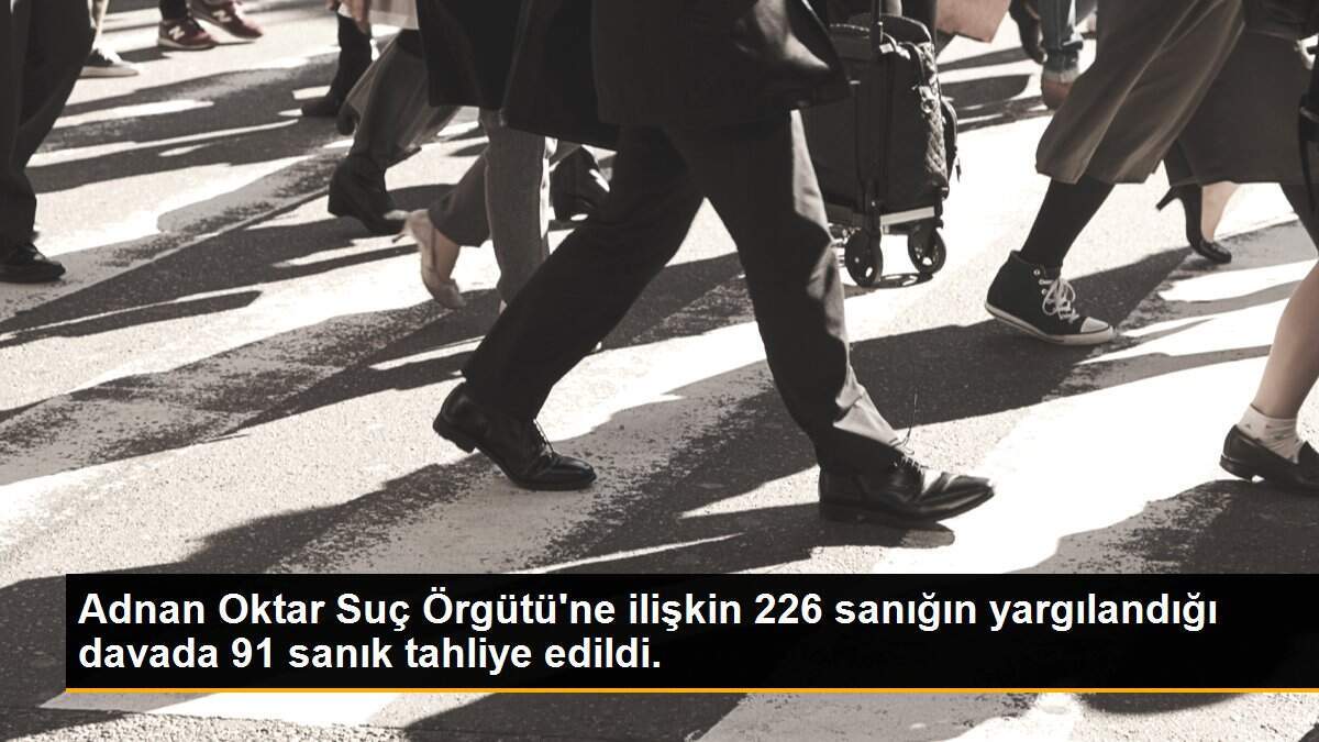 Adnan Oktar Suç Örgütü\'ne ilişkin 226 sanığın yargılandığı davada 91 sanık tahliye edildi.