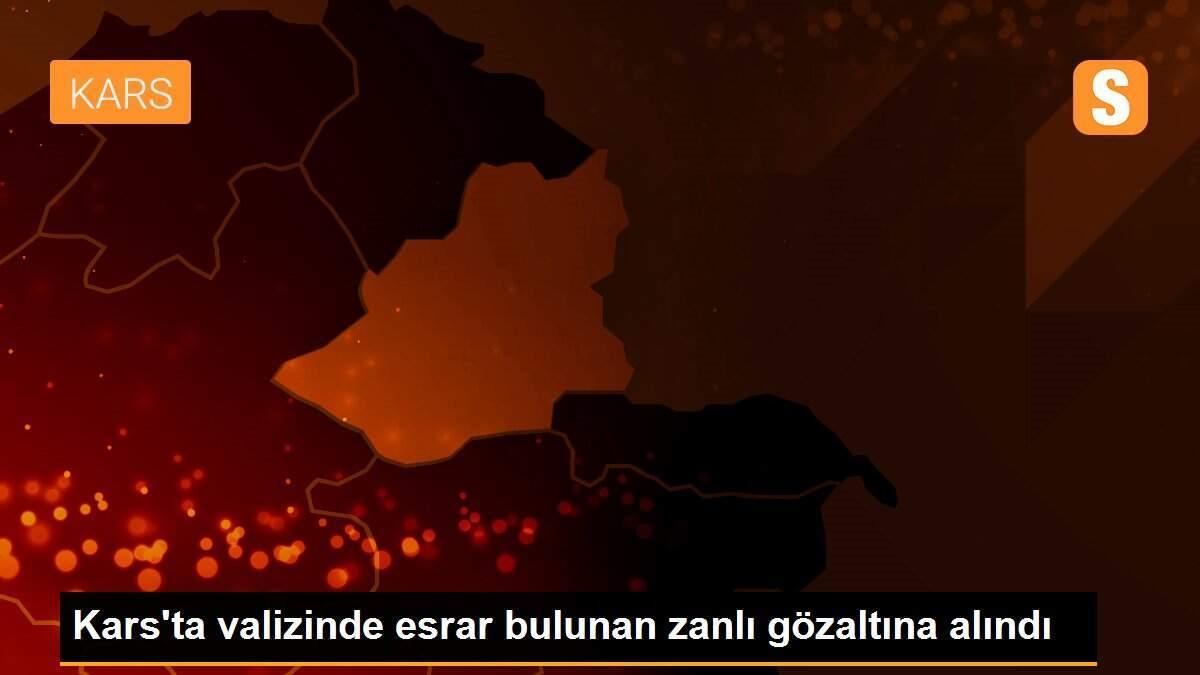 Kars\'ta valizinde esrar bulunan zanlı gözaltına alındı