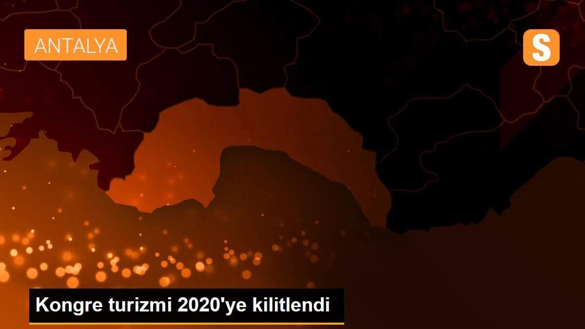 Kongre turizmi 2020\'ye kilitlendi