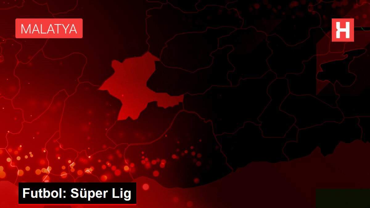 Futbol: Süper Lig